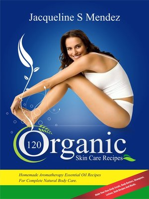 cover image of 120 Organic Skin Care Recipes